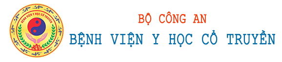 BỆNH VIỆN Y HỌC CỔ TRUYỀN – BỘ CÔNG AN
